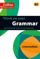 Collins Work on your Grammar B1 Intermediate Collins