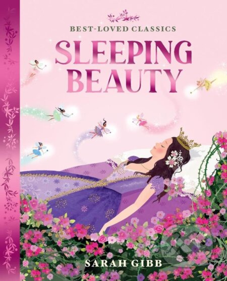 Sleeping Beauty (Best-Loved Classics) - Sarah Gibb
