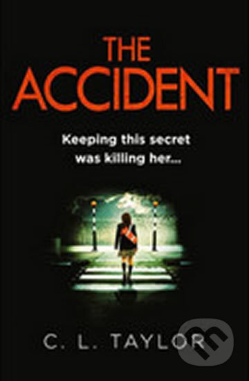 The Accident  - C.L. Taylor - kniha z kategorie Thrillery