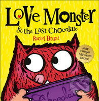 Love Monster and the Last Chocolate - Rachel Bright - kniha z kategorie Pohádky