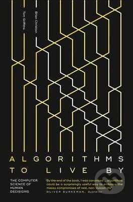 Algorithms to Live By, The Computer Science of Human Decisions HarperCollins Publishers