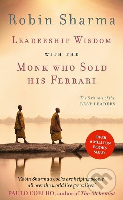 Leadership Wisdom from the Monk Who Sold His Ferrari - kniha z kategorie Beletrie