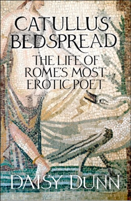 Catullus’ Bedspread (The Life of Rome’s Most Erotic Poet) - kniha z kategorie Literární věda