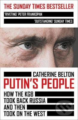 Putin's People (How the KGB Took Back Russia and Then Took on the West) - kniha z kategorie Beletrie