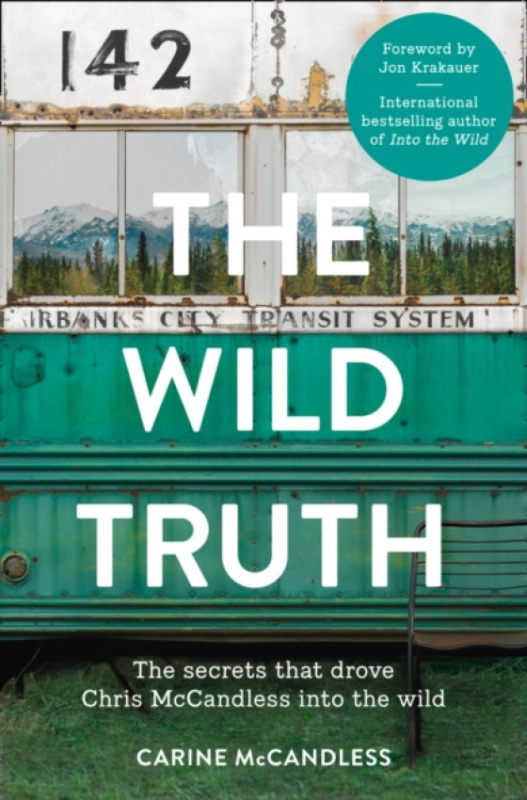 The Wild Truth (The Secrets That Drove Chris McCandless into the Wild) - kniha z kategorie Odborné a naučné