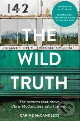 The Wild Truth (The Secrets That Drove Chris McCandless into the Wild) - kniha z kategorie Odborné a naučné