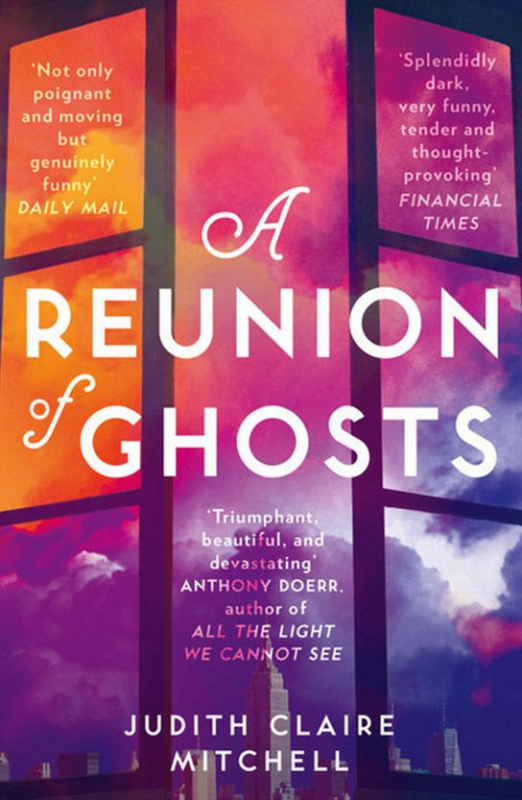 A Reunion of Ghosts -  Judith Claire Mitchell