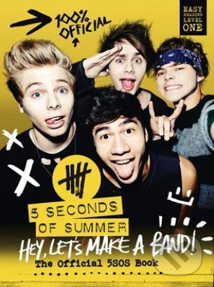 Hey, Let's Make a Band! - 5 Seconds of Summer - kniha z kategorie Životopisy