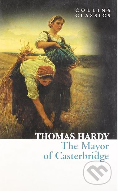The Mayor of Casterbridge - Thomas Hardy