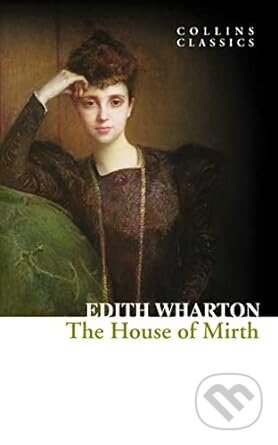 The House of Mirth - Edith Wharton - kniha z kategorie Beletrie