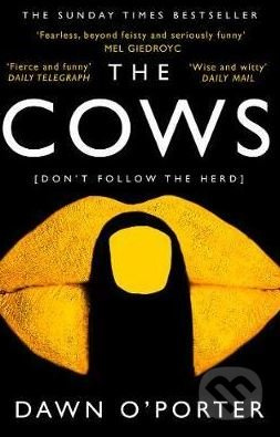 The Cows - Dawn O'Porter - kniha z kategorie Beletrie