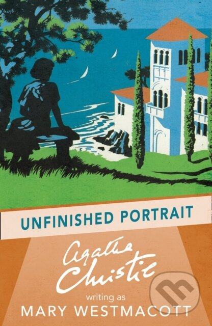 Unfinished Portrait - Mary Westmacott, Agatha Christie - kniha z kategorie Detektivky