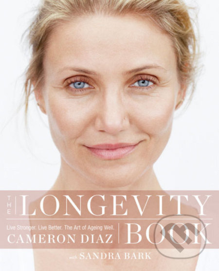 The Longevity Book (The Biology of Resilience, the Privilege of Time, and the New Science of Aging) - kniha z kategorie Zdraví a životní styl