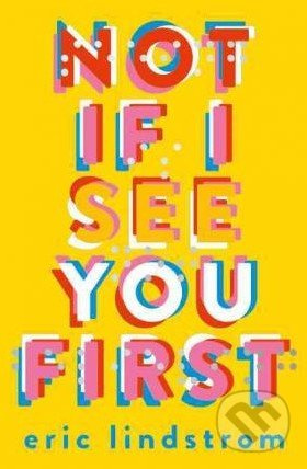 Not If I See You First - Eric Lindstrom - kniha z kategorie Beletrie pro děti