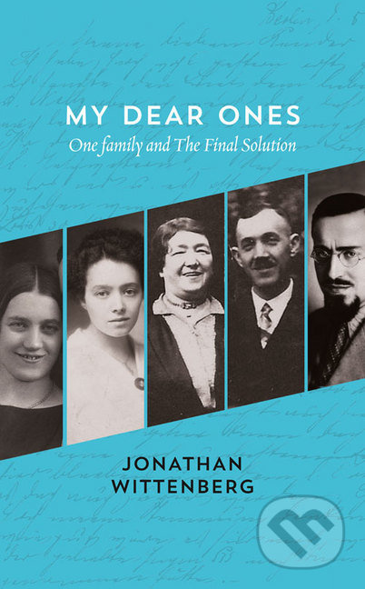 My Dear Ones (One Family and the Final Solution) - Jonathan Wittenberg - kniha z kategorie Historie