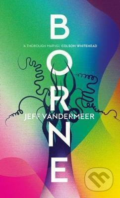 Borne - Jeff VanderMeer - kniha z kategorie Sci-fi