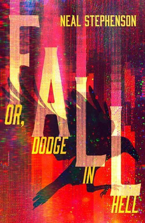 Fall or, Dodge in Hell - Neal Stephenson - kniha z kategorie Společenská beletrie