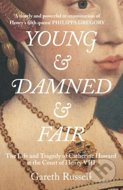 Young and Damned and Fair - Gareth Russell - kniha z kategorie Historie