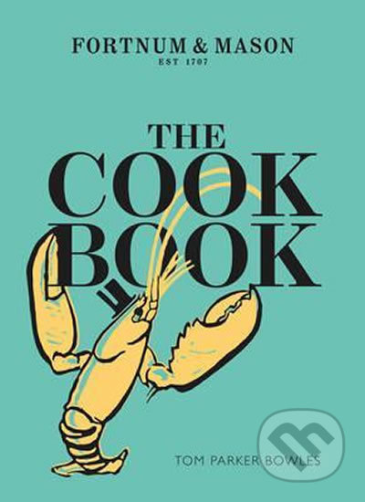 The Cook Book: Fortnum & Mason - Tom Parker Bowles - kniha z kategorie Kuchařky