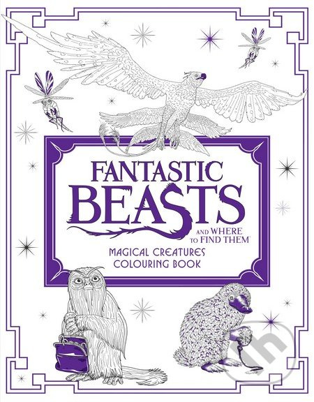 Fantastic Beasts and Where to Find Them (Magical Creatures Colouring Book) - kniha z kategorie Beletrie pro děti