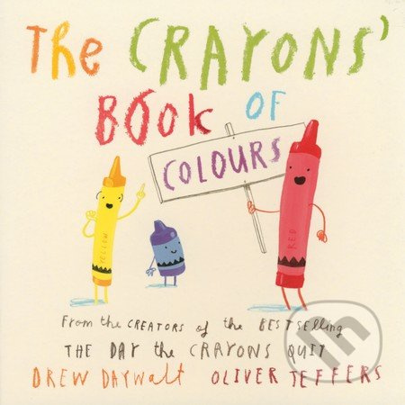 The Crayons' Book of Colours - Drew Daywalt, Oliver Jeffers (ilustrácie) - kniha z kategorie Pro děti