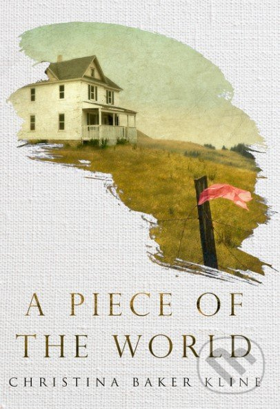 A Piece of the World - Christina Baker Kline - kniha z kategorie Beletrie