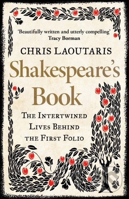 Shakespeare’s Book (The Intertwined Lives Behind the First Folio)