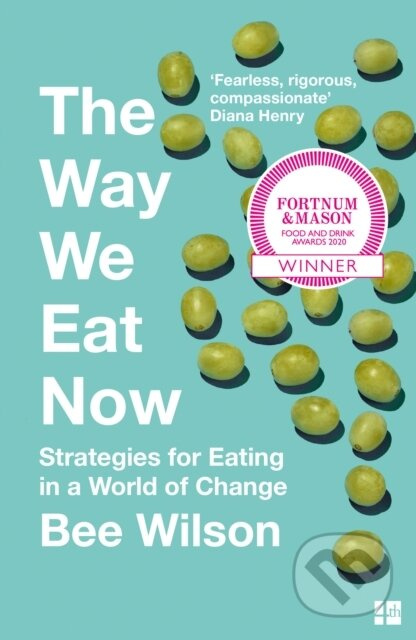 The Way We Eat Now (Strategies for Eating in a World of Change) - kniha z kategorie Humanitní a společenské vědy
