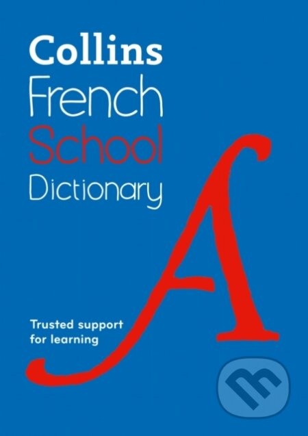 Collins French School Dictionary (Trusted Support for Learning) - kniha z kategorie Pro děti