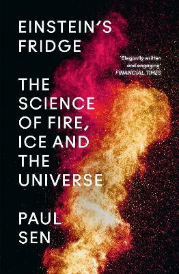 EinsteinÂ’s Fridge, The Science of Fire, Ice and the Universe HarperCollins Publishers