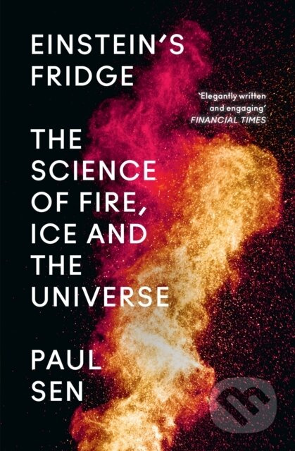EinsteinÂ’s Fridge, The Science of Fire, Ice and the Universe HarperCollins Publishers