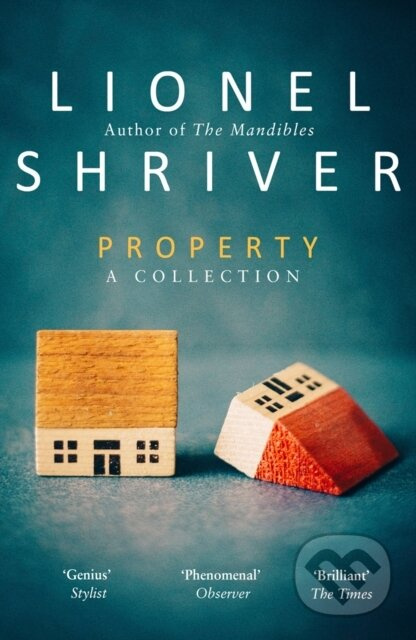 Property (A Collection) - Lionel Shriver - kniha z kategorie Společenská beletrie