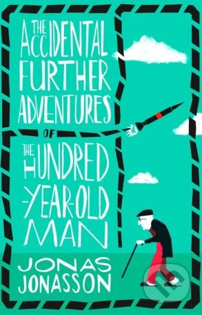 The Accidental Further Adventures of the Hundred-Year-Old Man - kniha z kategorie Beletrie