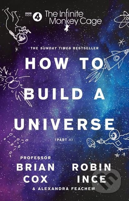 How To Build A Universe (The Infinite Monkey Cage) - kniha z kategorie Přírodní vědy a technika