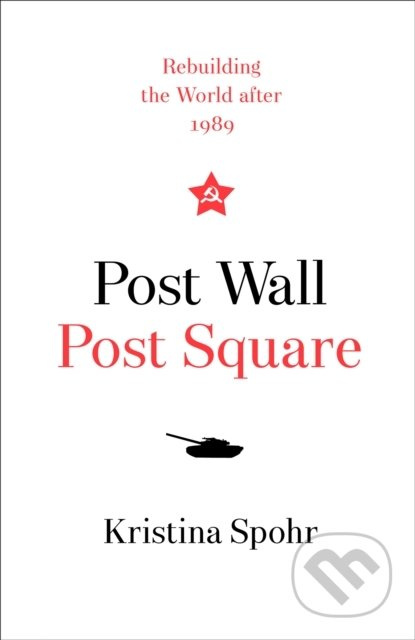 Post Wall, Post Square (Rebuilding The World After 1989) - kniha z kategorie Historie