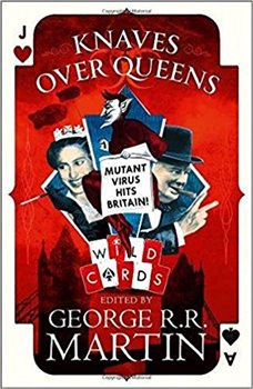 Knaves over Queens (Wild cards) - George R. R. Martin