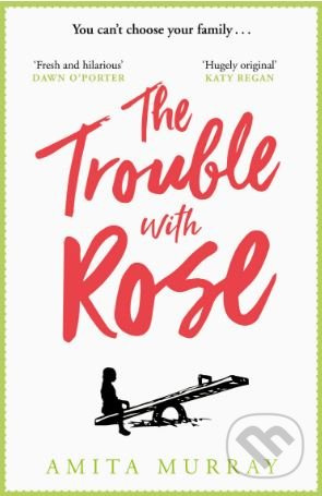 The Trouble with Rose - Amita Murray - kniha z kategorie Beletrie