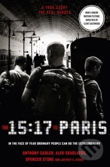 The 15:17 to Paris (The True Story of a Terrorist, a Train and Three American Heroes) - kniha z kategorie Historie