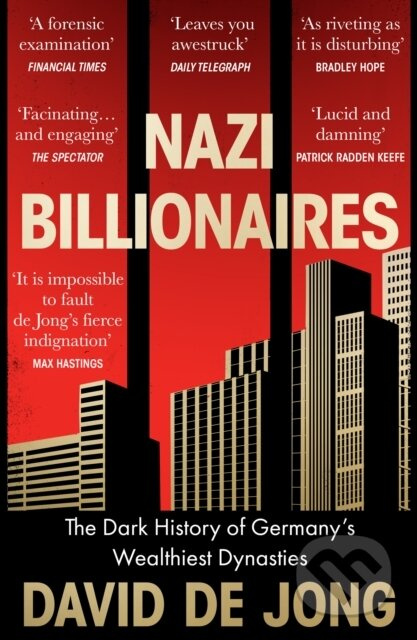 Nazi Billionaires (The Dark History of Germany's Wealthiest Dynasties) - kniha z kategorie Historie