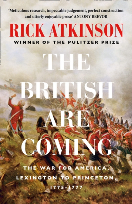 British Are Coming, The War for America 1775 -1777 HarperCollins Publishers