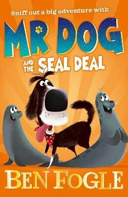 Mr Dog and the Seal Deal (Mr Dog) - Ben Fogle