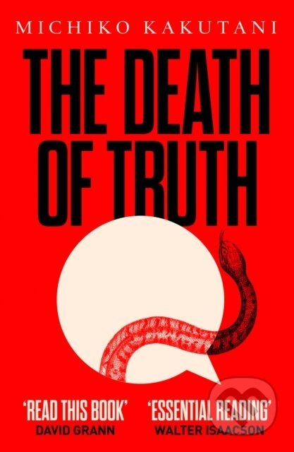 The Death of Truth - Michiko Kakutani - kniha z kategorie Humanitní a společenské vědy