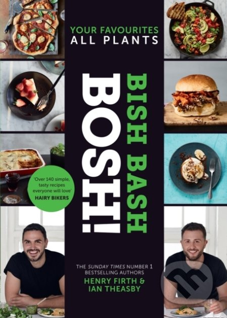 Bish Bash Bosh! (Your Favourites. All Plants.) - Henry Firth - kniha z kategorie Kuchařky