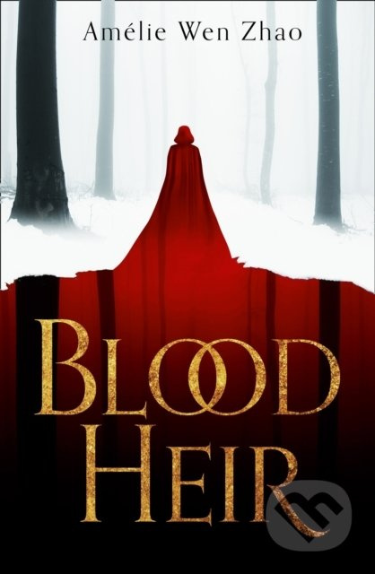 Blood Heir - Amélie Wen Zhao - kniha z kategorie Beletrie pro děti