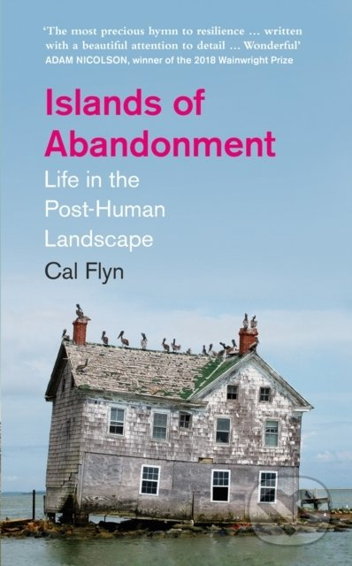 Islands Of Abandonment (Life In The Post-Human Landscape) - kniha z kategorie Přírodní vědy a technika