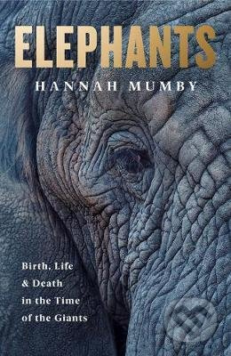 Elephants (Birth, Death and Family in the Lives of the Giants) - kniha z kategorie Přírodní vědy a technika