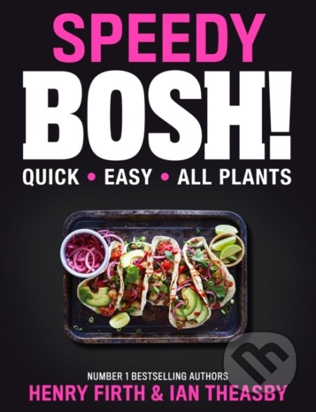 Speedy Bosh! (Over 100 Quick And Easy Plant-Based Meals In 20 Minutes) - kniha z kategorie Kuchařky