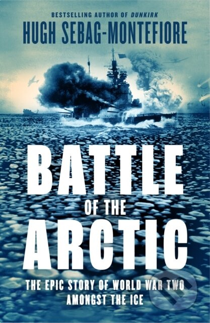 The Battle of the Arctic - Hugh Sebag Montefiore - kniha z kategorie 20. století