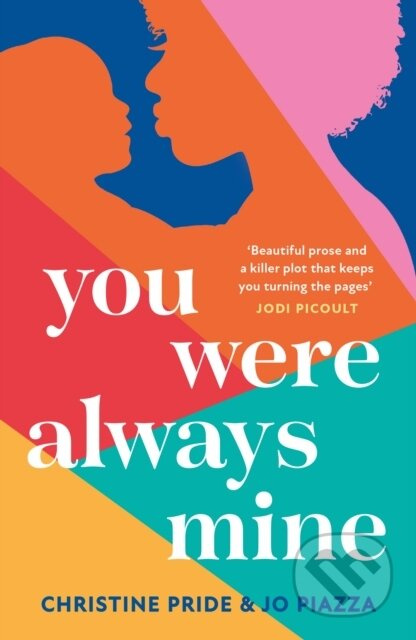 You Were Always Mine - Christine Pride, Jo Piazza - kniha z kategorie Společenská beletrie
