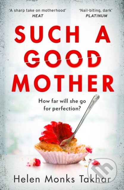 Such a Good Mother - Helen Monks Takhar - kniha z kategorie Detektivky, thrillery a horory